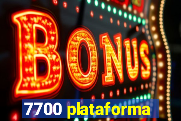 7700 plataforma